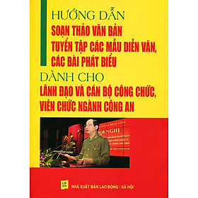 Hướng Dẫn Soạn Thảo Văn Bản, Tuyển Tập Các Mẫu Diễn Văn, Các Bài Phát Biểu Dành Cho Lãnh Đạo