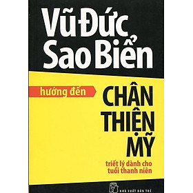 Nơi bán Hướng Đến Chân Thiện Mỹ - Triết Lý Dành Cho Tuổi Thanh Niên - Giá Từ -1đ