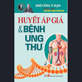 Download sách Khí Công Y Đạo - Huyết Áp Giả Và Bệnh Ung Thư