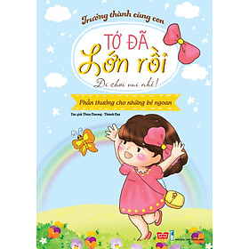 Trưởng Thành Cùng Con - Tớ Đã Lớn Rồi! - Đi Chơi Vui Nhé!