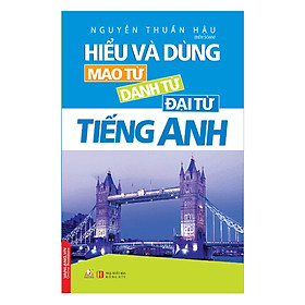 Hiểu Và Dùng Mạo Từ, Đại Từ, Danh Từ Tiếng Anh