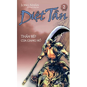Download sách Diệt Tần - Thần Bếp Của Giang Hồ (Tập 2)