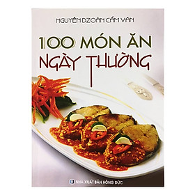 100 Món Ăn Ngày Thường (Tái Bản)