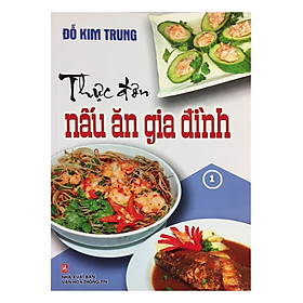 Thực Đơn Nấu Ăn Gia Đình (Tập 1)