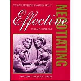 Nơi bán Effective Negotiating: Student\'s Book (Oxford Business English Skills) - Giá Từ -1đ