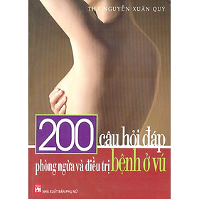 200 Câu Hỏi Đáp Phòng Ngừa Và Điều Trị Bệnh Ở Vú