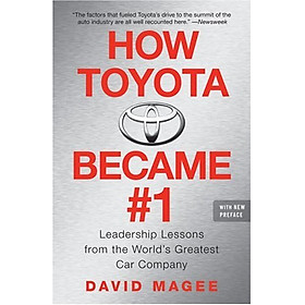 How Toyota Became #1: Leadership Lessons from the World's Greatest Car Company