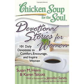 Download sách [Hàng thanh lý miễn đổi trả] Chicken Soup for the Soul: Devotional Stories for Women: 101 Daily Devotions to Comfort, Encourage and Inspire Women (Chicken Soup for the Soul (Chicken Soup for the Soul))