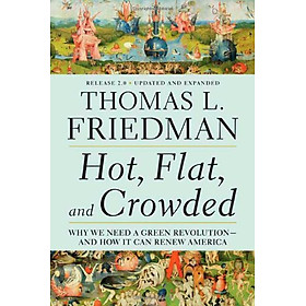 Download sách Hot, Flat, and Crowded 2.0: Why We Need a Green Revolution--and How It Can Renew America