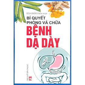 Bí Quyết Phòng Và Chữa Bệnh Dạ Dày