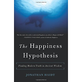 The Happiness Hypothesis: Finding Modern Truth in Ancient Wisdom