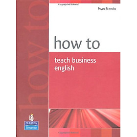 Download sách How to Teach Business English (How Series)