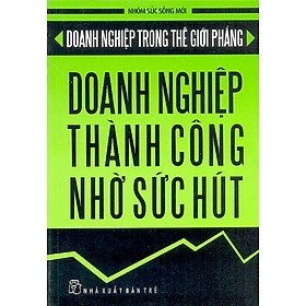 Nơi bán Doanh Nghiệp Thành Công Nhờ Sức Hút - Giá Từ -1đ