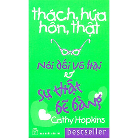 Thách, hứa, hôn, thật - Nói dối vô hại & sự thật bẽ bàng - Cathy Hopkins
