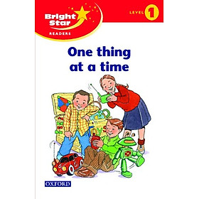 Bright Star Reader 1: One Thing At A Time