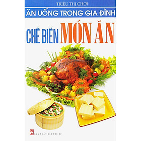 Download sách Ăn Uống Trong Gia Đình - Chế Biến Món Ăn