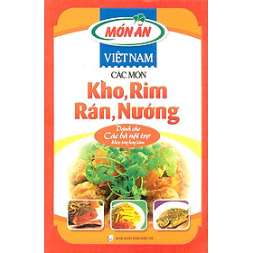 Download sách Món Ăn Việt Nam - Các Món Kho, Rim, Rán, Nướng