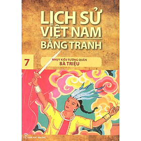 Download sách Lịch Sử Việt Nam Bằng Tranh Tập 7 : Nhụy Kiều Tướng Quân Bà Triệu (Tái Bản)