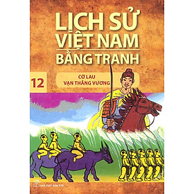 Download sách Lịch Sử Việt Nam Bằng Tranh Tập 12 : Cờ Lau Vạn Thắng Vương (Tái Bản)