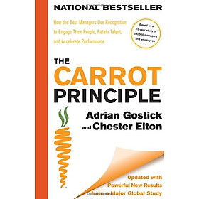 The Carrot Principle How the Best Managers Use Recognition to Engage Their