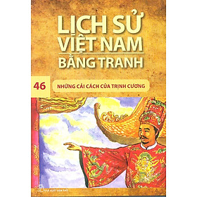 Sách Lịch Sử Việt Nam Bằng Tranh Tập 46: Những Cải Cách Của Trịnh Cương