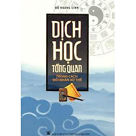 Dịch Học Tổng Quan Trong Cách Đối Nhân Xử Thế