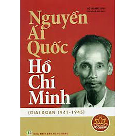 Download sách Nguyễn Ái Quốc - Hồ Chí Minh (Giai Đoạn 1941-1945)