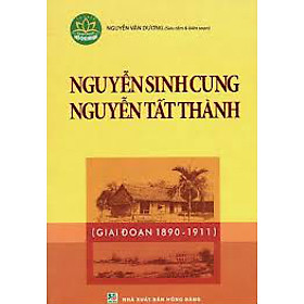 Download sách Nguyễn Sinh Cung - Nguyễn Tất Thành Giai Đoạn (1890 - 1911)