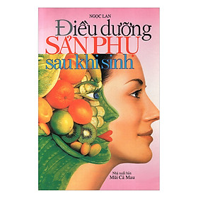 Điều Dưỡng Sản Phụ Sau Khi Sinh