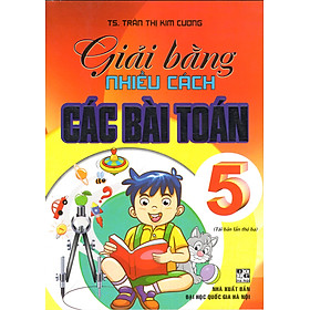 Download sách Giải Bằng Nhiều Cách Các Bài Toán 5