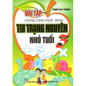 Nơi bán Bài Tập Dành Cho Học Sinh Thi Trạng Nguyên Nhỏ Tuổi 3 - Giá Từ -1đ