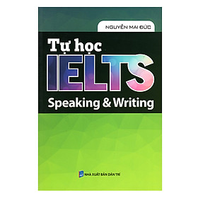 Download sách Tự Học IELTS - Speaking Và Writing