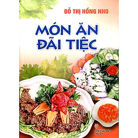 Món Ăn Đãi Tiệc (Tái Bản)