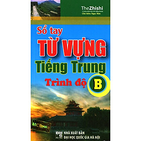 Sổ Tay Từ Vựng Tiếng Trung Trình Độ B