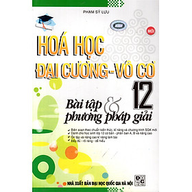 Nơi bán Bài Tập & Phương Pháp Giải Hóa Học Đại Cương - Vô Cơ Lớp 12 - Giá Từ -1đ