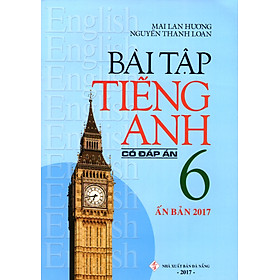 Download sách Bài Tập Tiếng Anh Lớp 6 (Có Đáp Án) (Ấn Bản 2017)