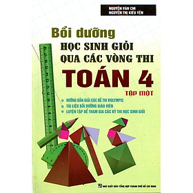 Download sách Bồi Dưỡng Học Sinh Giỏi Qua Các Vòng Thi Toán Lớp 4 (Tập 1)