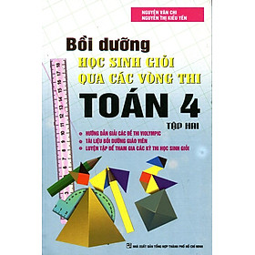 Download sách Bồi Dưỡng Học Sinh Giỏi Qua Các Vòng Thi Toán Lớp 4 (Tập 2)