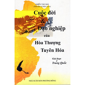 Download sách Cuộc Đời Và Đạo Nghiệp Của Hoà Thượng Tuyên Hoá