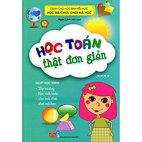 Download sách Dành Cho Học Sinh Tiểu Học - Học Mà Chơi Chơi Mà Học: Học Toán Thật Đơn Giản (Tập 4)