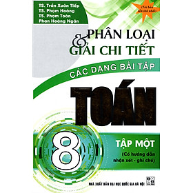 Download sách Phân Loại & Giải Chi Tiết Các Dạng Bài Tập Toán 8/1