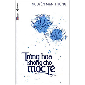 Trồng Hoa Không Cho Mọc Rễ