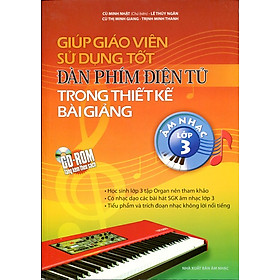 Nơi bán Giúp Giáo Viên Sử Dụng Tốt Bàn Phím Điện Tử Trong Thiết Kế Bài Giảng Âm Nhạc Lớp 3 (Kèm CD) - Giá Từ -1đ