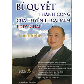Bí Quyết Thành Công Của Huyền Thoại MLM Eddy Chai