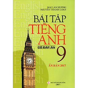 Download sách Bài Tập Tiếng Anh Lớp 9 (Có Đáp Án) (Ấn Bản 2017)