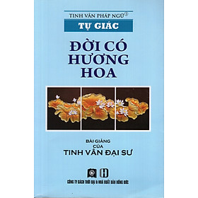 Download sách Tự Giác - Đời Có Hương Hoa