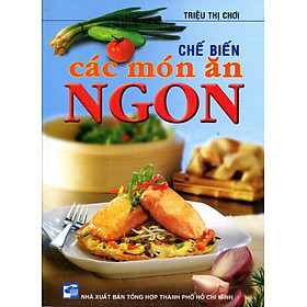 Chế Biến Các Món Ăn Ngon