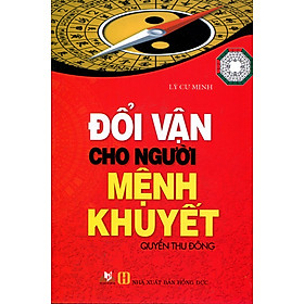 Đổi Vận Cho Người Mệnh Khuyết (Quyển Thu Đông) - Tái Bản 2016