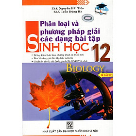 Nơi bán Phân Loại Và Phương Pháp Giải Các Dạng Bài Tập Sinh Học Lớp 12 - Giá Từ -1đ