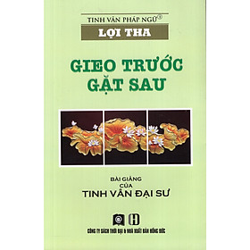 Download sách Lợi Tha - Gieo Trước Gặt Sau